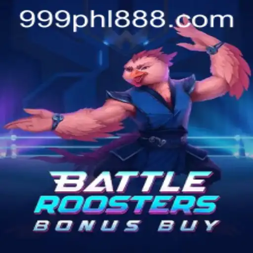 Exploring BattleRoostersBonusBuy and the Phenomenon of 999PHL.COM