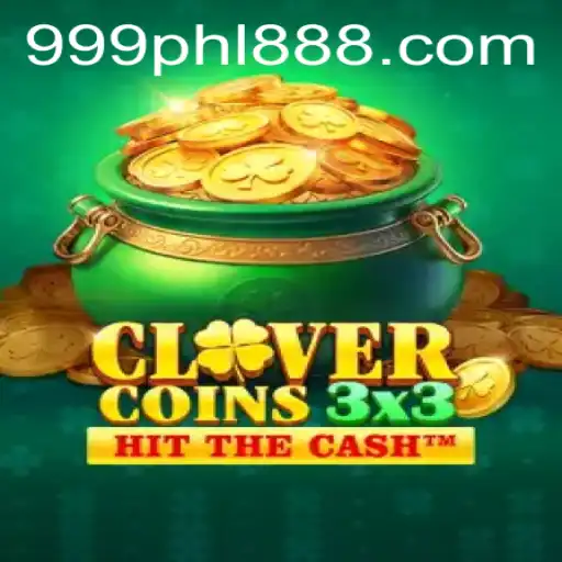 Clovercoin3x3: Unleashing New Gaming Adventures with 999PHL.COM